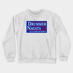 Candidate Tracker 2024 Drummer Nagata the Future is Female Crewneck Sweatshirt